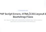 fix PHP script errors HTML CSS layout bugs and bootstrap issues